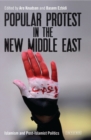 Image for Popular protest in the new Middle East: Islamism and post-Islamist politics