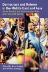 Image for Democracy and reform in the Middle East and Asia: social protest and authoritarian rule after the Arab Spring