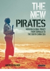 Image for The new pirates: modern global piracy from Somalia to the South China Sea