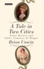 Image for A Tale in Two Cities: Fanny Burney and Adèle, Comtesse De Boigne