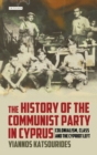 Image for The history of the Communist Party in Cyprus: colonialism, class and the Cypriot left