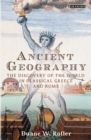 Image for Ancient geography: the discovery of the world in classical Greece and Rome