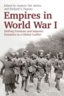 Image for Empires in World War I: shifting frontiers and imperial dynamics in a global conflict : 68
