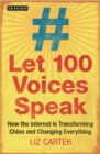 Image for Let 100 voices speak: how the Internet is transforming China and changing everything