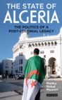 Image for State of Algeria: The Politics of a Post-Colonial Legacy