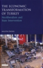 Image for The economic transformation of Turkey: neoliberalism and state intervention