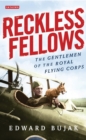 Image for Reckless Fellows: The Gentlemen of the Royal Flying Corps