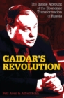 Image for Gaidar&#39;s revolution: the inside account of the economic transformation of Russia