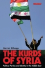 Image for The Kurds of Syria: political parties and identity in the Middle East