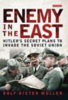 Image for Enemy in the East: Hitler&#39;s Secret Plans to Invade the Soviet Union
