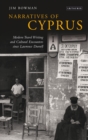 Image for Narratives of Cyprus: Modern Travel Writing and Cultural Encounters Since Lawrence Durrell