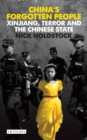 Image for China&#39;s Forgotten People : Xinjiang, Terror and the Chinese State