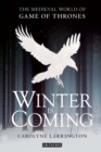 Image for Winter is Coming: The Medieval World of Game of Thrones