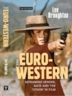 Image for The Euro-Western: reframing gender, race and the &#39;other&#39; in film