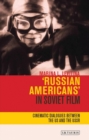Image for &#39;Russian Americans&#39; in Soviet film: cinematic dialogues between the US and the USSR