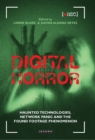Image for Digital horror: haunted technologies, network panic and the found footage phenomenon