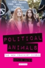 Image for Political Animals: The New Feminist Cinema