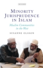 Image for Minority Jurisprudence in Islam: Muslim Communities in the West