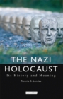 Image for The Nazi Holocaust: its history and meaning