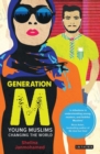 Image for Generation M: young Muslims changing the world