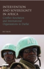 Image for Intervention and sovereignty in Africa: conflict resolution and international organizations in Darfur