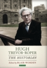 Image for Hugh Trevor-Roper: the historian