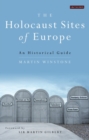 Image for The holocaust sites of Europe: an historical guide