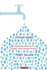 Image for Virtual Water: Tackling the Threat to Our Planet&#39;s Most Precious Resource