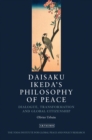 Image for Daisaku Ikeda&#39;s Philosophy of Peace: Dialogue, Transformation and Global Citizenship