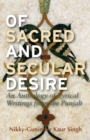 Image for Of Sacred and Secular Desire: An Anthology of Lyrical Writings from the Punjab
