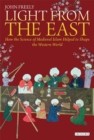 Image for Light from the east: how the science of medieval Islam helped to shape the Western world