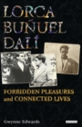 Image for Lorca, Bunuel, Dali: forbidden pleasures and connected lives