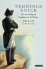 Image for Terrible exile: the last days of Napoleon on St Helena