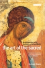 Image for The art of the sacred: an introduction to the aesthetics of art and belief
