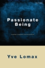 Image for Passionate Being: Language, Singularity and Perseverance