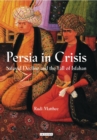 Image for Persia in Crisis: Safavid Decline and the Fall of Isfahan : 17