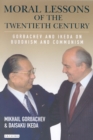 Image for Moral Lessons of the Twentieth Century: Gorbachev and Ikeda on Buddhism and Communism