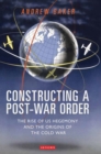 Image for Constructing a post-war order: the rise of US hegemony and the origins of the Cold War : 35