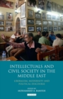 Image for Intellectuals and Civil Society in the Middle East: Liberalism, Modernity and Political Discourse