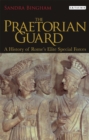 Image for The Praetorian Guard: a history of Rome&#39;s elite special forces