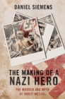 Image for The making of a Nazi hero: the murder and the myth of Horst Wessel