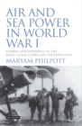 Image for Air and sea power in World War I: combat and experience in the Royal Flying Corps and the Royal Navy