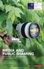 Image for Media and Public Shaming: Drawing the Boundaries of Disclosure