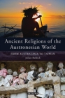 Image for Ancient religions of the Austronesian world: from Australasia toTaiwan