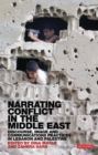 Image for Narrating conflict in the Middle East: discourse, image and communications practices in Lebanon and Palestine : v. 121