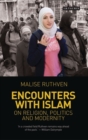 Image for Encounters with Islam: on religion, politics and modernity