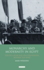 Image for Monarchy and modernity in Egypt: politics, Islam and neo-colonialism between the wars