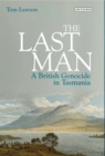 Image for The last man: a British genocide in Tasmania