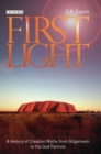 Image for First light: a history of creation myths from Gilgamesh to the God particle