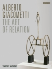 Image for Alberto Giacometti: The Art of Relation